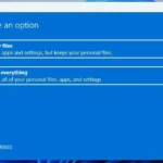 Tùy chọn reset máy tính Windows giữ lại file hoặc xóa tất cả